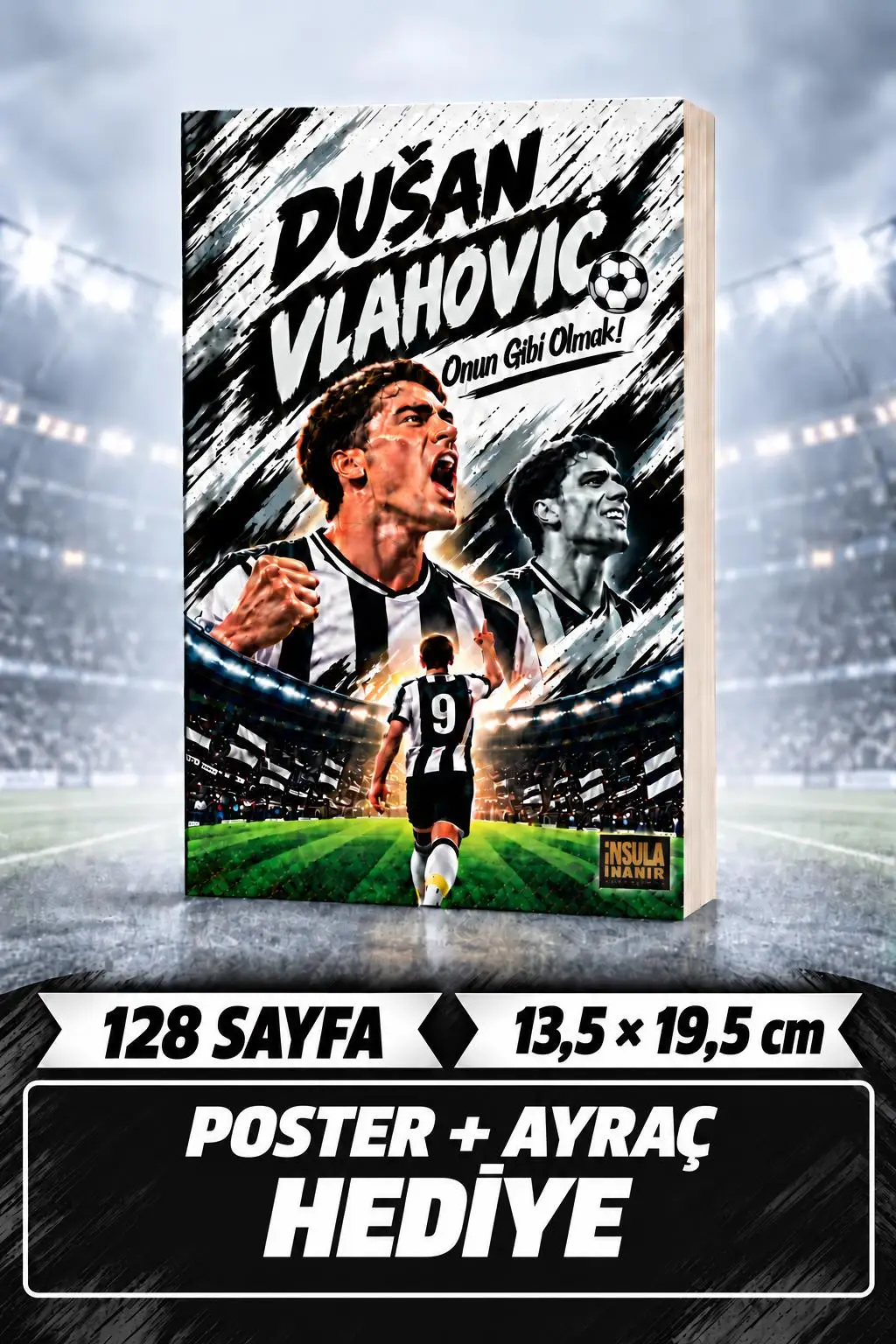 Dusan Vlahovic Onun Gibi Olmak Futbol Kitabı 128 Sayfa Poster ve Ayraç Hediyeli